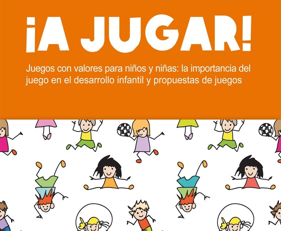 ¡A jugar!, juegos con valores para niños y niñas